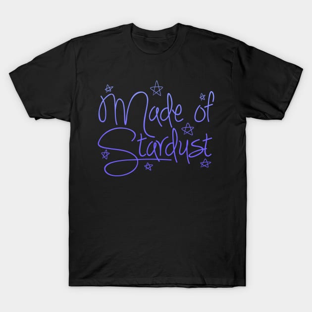 Made of Stardust T-Shirt by LaurenPatrick